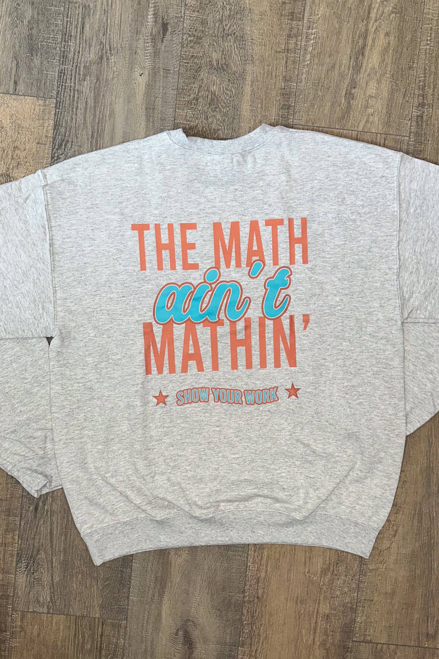 The Math Ain't Mathin Sweatshirt